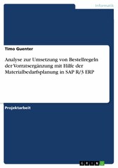 Analyse zur Umsetzung von Bestellregeln der Vorratsergänzung mit Hilfe der Materialbedarfsplanung in SAP R/3 ERP