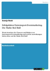 Erfolgsfaktor Extremsport-Eventmarketing. Die Marke Red Bull