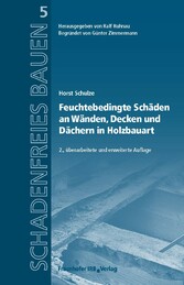 Feuchtebedingte Schäden an Wänden, Decken und Dächern in Holzbauart.