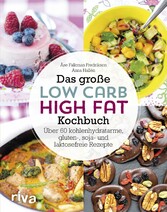 Das große Low-Carb-High-Fat-Kochbuch