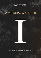 Mysterium Wahrheit I