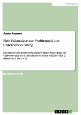 Eine Fallanalyse zur Problematik der Unterrichtsstörung