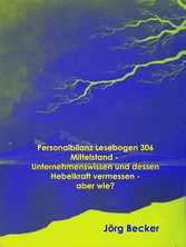 Personalbilanz Lesebogen 306 Mittelstand - Unternehmenswissen und dessen Hebelkraft vermessen - aber wie?