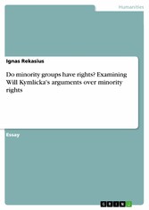 Do minority groups have rights? Examining Will Kymlicka's arguments over minority rights