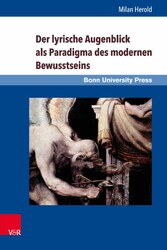 Der lyrische Augenblick als Paradigma des modernen Bewusstseins