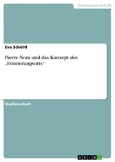 Pierre Nora und das Konzept des 'Erinnerungsorts'