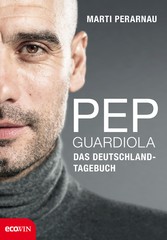 Pep Guardiola - Das Deutschland-Tagebuch