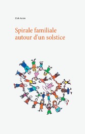 Spirale familiale autour d&apos;un solstice