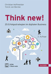 Think new!   25 Erfolgsstrategien im digitalen Business