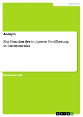 Zur Situation der indigenen Bevölkerung in Lateinamerika