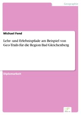 Lehr- und Erlebnispfade am Beispiel von Geo-Trails für die Region Bad Gleichenberg