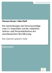 Die Auswirkungen der Terroranschläge vom 11. September auf die subjektive Arbeits- und Freizeitdefinition der amerikanischen Bevölkerung