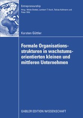 Formale Organisationsstrukturen in wachstumsorientierten kleinen und mittleren Unternehmen