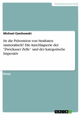 Ist die Prävention von Straftaten unmoralisch? Die Anschlagserie der 'Zwickauer Zelle' und der kategorische Imperativ