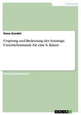 Ursprung und Bedeutung des Sonntags. Unterrichtsstunde für eine 6. Klasse