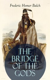 THE BRIDGE OF THE GODS (Illustrated)