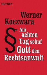 Am achten Tag schuf Gott den Rechtsanwalt