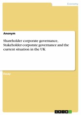 Shareholder corporate governance, Stakeholder corporate governance and the current situation in the UK