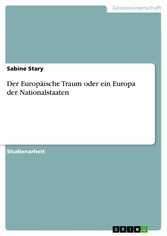 Der Europäische Traum oder ein Europa der Nationalstaaten