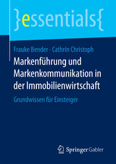 Markenführung und Markenkommunikation in der Immobilienwirtschaft