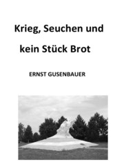 Krieg, Seuchen und kein Stück Brot