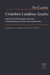 Cristoforo Landinos 'Xandra' und die Transformationen römischer Liebesdichtung im Florenz des Quattrocento