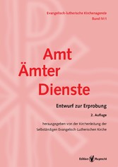 Evangelisch-Lutherische Kirchenagende Band IV/1: Amt – Ämter – Dienste