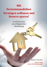 Mit Ferienimmobilien Vermögen aufbauen und Steuern sparen!