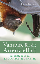 Vampire für die Artenvielfalt