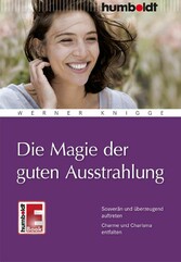 Die Magie der guten Ausstrahlung