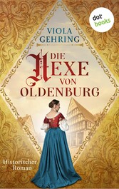 Die Hexe von Oldenburg - oder: Die Zunftmeisterin