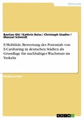 E-Mobilität. Bewertung des Potentials von E-Carsharing in deutschen Städten als Grundlage für nachhaltiges Wachstum im Verkehr