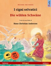 I cigni selvatici - Die wilden Schwäne (italiano - tedesco)