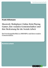 Massively Multiplayer Online Role-Playing Games, ihre sozialen Gemeinschaften und ihre Bedeutung für die Soziale Arbeit