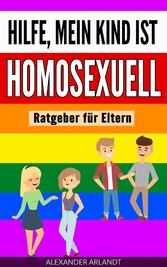 Hilfe, mein Kind ist homosexuell