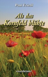 Als das Kornfeld blühte