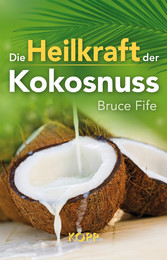 Die Heilkraft der Kokosnuss