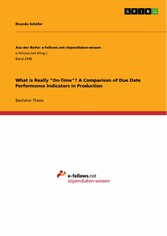 What is Really 'On-Time'?  A Comparison of Due Date Performance Indicators in Production