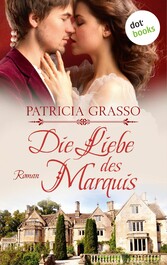 Die Liebe des Marquis: Roman - Die Dukes-Trilogie, Band 2 | Eine schöne Lady, ihr geheimnisvoller Retter und der Zauber einer Londoner Ballsaison aus der Regency-Ära: für alle »Bridgerton«-Fans