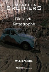 Weltenerbe. Die letzte Katastrophe