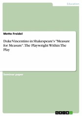 Duke Vincentino in Shakespeare's 'Measure for Measure'. The Playwright Within The Play