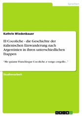 El Cocoliche - die Geschichte der italienischen Einwanderung nach Argentinien in ihren unterschiedlichen Etappen