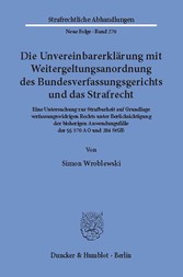 Die Unvereinbarerklärung mit Weitergeltungsanordnung des Bundesverfassungsgerichts und das Strafrecht.