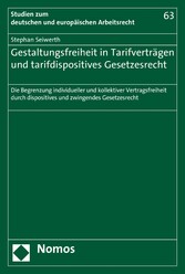 Gestaltungsfreiheit in Tarifverträgen und tarifdispositives Gesetzesrecht