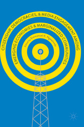 Citizenship, Democracies, and Media Engagement among Emerging Economies and Marginalized Communities