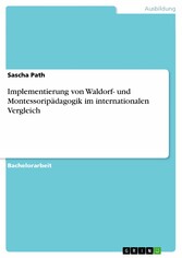 Implementierung von Waldorf- und Montessoripädagogik im internationalen Vergleich