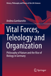 Vital Forces, Teleology and Organization