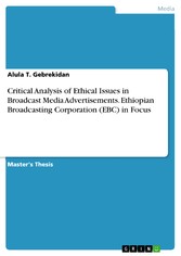 Critical Analysis of Ethical Issues in Broadcast Media Advertisements. Ethiopian Broadcasting Corporation (EBC) in Focus