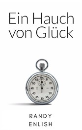 Ein Hauch von Glück