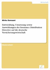 Entwicklung, Umsetzung sowie Auswirkungen der Insurance Distribution Directive auf die deutsche Versicherungswirtschaft